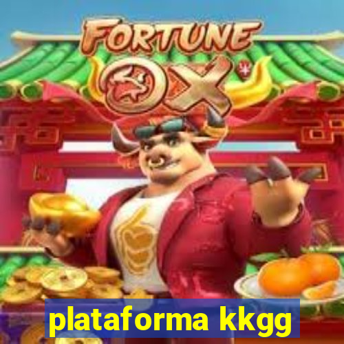 plataforma kkgg